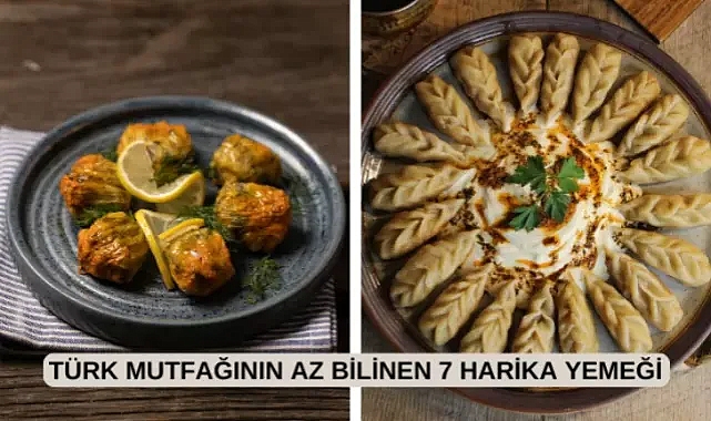 Türk mutfağının çok fazla bilinmeyen 7 harika yemeği