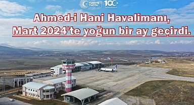 Ağrı Ahmed-i Hani Havalimanı Mart Ayı Hizmetlerini Açıkladı: Yolcu Sayısında Artış!