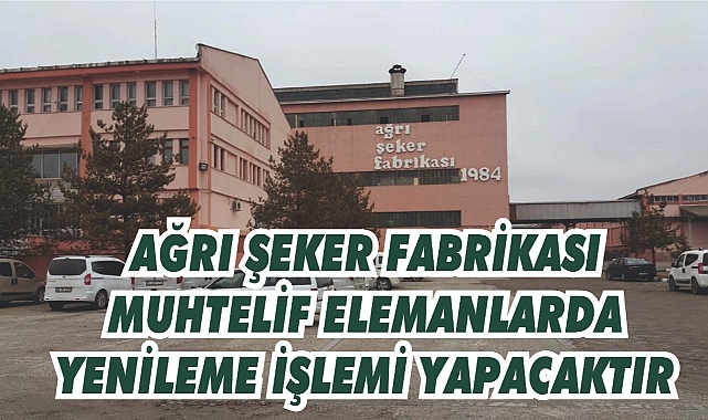 Ağrı Şeker Fabrikası Muhtelif Elemanlarda Kaplama İşlemi Yapacaktır