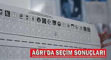 Ağrı ve İlçelerinde resmî olmayan sonuçlara göre, kazanan partiler belli oldu