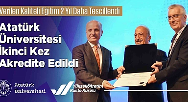 Atatürk Üniversitesi ikinci kez akredite edildi