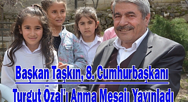 Başkan Taşkın, 8. Cumhurbaşkanı Turgut Özal'ı Anma Mesajı Yayınladı