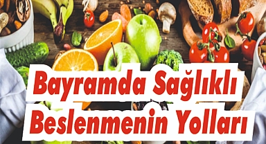 Bayramda Sağlıklı Beslenme Rehberi