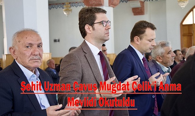 Erciş Kaymakamı Murat Karaloğlu, Şehit Uzman Çavuş Muğdat Çelik'i Anma Mevlidine Katıldı
