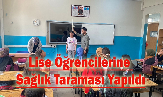 Erciş'te Lise Öğrencilerine Sağlık Taraması Yapıldı