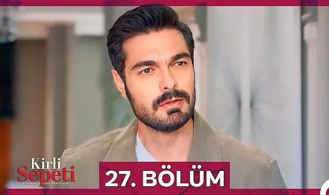 Kirli Sepeti 27. Bölüm İzle Full Kirli Sepeti yeni bölüm tek parça izle