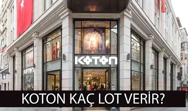 KOTON halka arz 2024! KOTON kaç lot girilmeli?