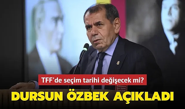 TFF'de seçim tarihi değişecek mi? Dursun Özbek açıkladı