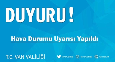 Van Valiliğinden Hava Durumu Uyarısı Yapıldı!