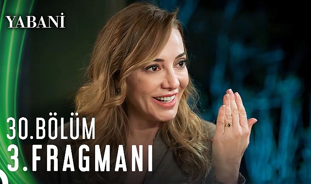 Yabani 30. bölüm 3. fragman yayınlandı