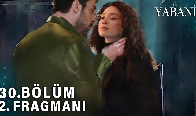 Yabani 30. bölüm fragman yayınlandı!