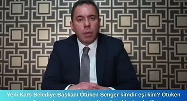 Yeni Kars Belediye Başkanı Ötüken Senger kimdir eşi kim? Ötüken Senger kaç yaşında nereli ve önceki görevleri?