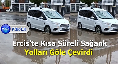 Erciş'te Kısa Süreli Sağanak Göletler Oluşturdu!