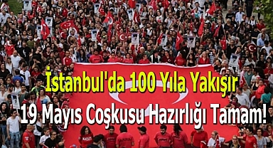 İstanbul'da 100 Yıla Yakışır 19 Mayıs Coşkusu Hazırlığı! İBB'den Hazırlıklar tamam Mesajı, İBB'nin 19 Mayıs Programın da Neler var?