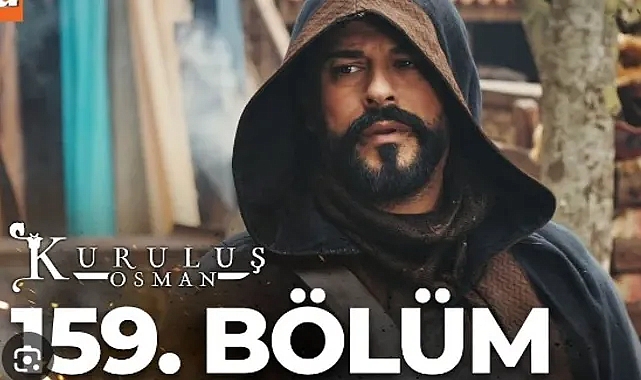 Kuruluş Osman 159. Bölüm Tek Parça Full İzle Kuruluş Osman yeni bölüm izle