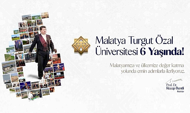 Malatya Turgut Özal Üniversitesi 6 Yaşında