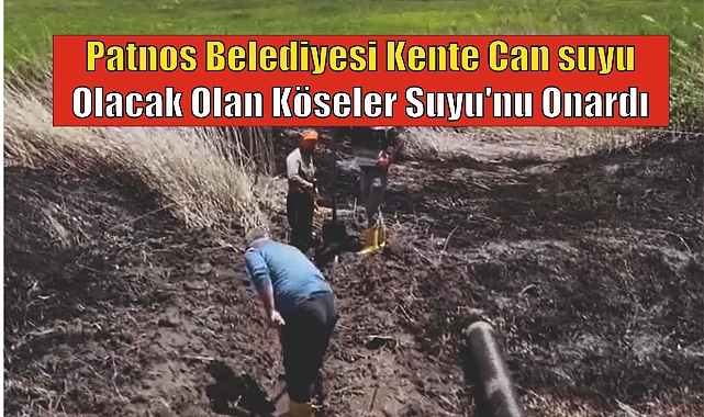 Patnos Belediyesi Kente Can suyu Olan Köseler Suyu'nu Onardı