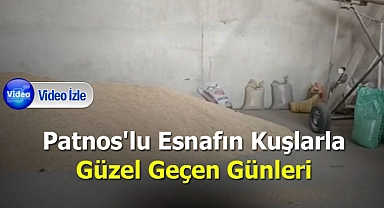 Patnos'lu Esnafın Kuşlarla Güzel Geçen Günleri