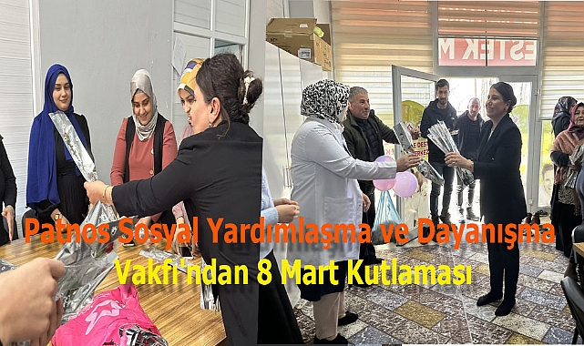 Patnos Sosyal Yardımlaşma ve Dayanışma Vakfı'ndan 8 Mart Kutlaması