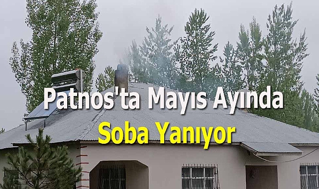 Patnos'ta Mayıs Ayında Sobalar Yanıyor: Isınma Sorunu Devam Ediyor