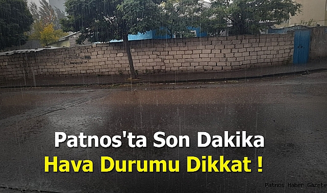 Patnos'ta Son Dakika Hava Durumu Dikkat !