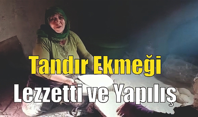 Patnos'ta Tandır Ekmeği Lezzetti ve Yapılış