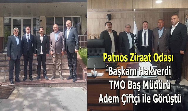 Patnos Ziraat Odası Başkanı Hakverdi TMO Baş Müdürü Adem Çiftçi ile Görüştü