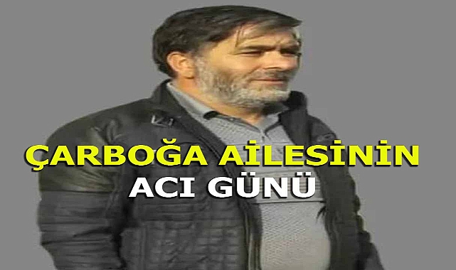 Patnoslu Çarboğa Ailesinin Acı Günü