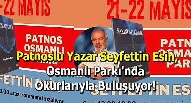 Patnoslu Yazar Seyfettin Esin, Osmanlı Parkı'nda Okurlarıyla Buluşuyor!