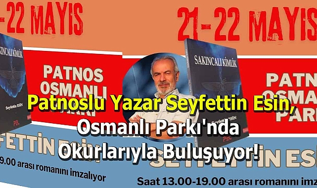 Patnoslu Yazar Seyfettin Esin, Osmanlı Parkı'nda Okurlarıyla Buluşuyor!