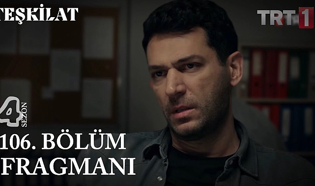 TEŞKİLAT 106. BÖLÜM FRAGMANI YAYINLANDI! Teşkilat Yeni Bölüm Fragmanı Çetin Öldü Mü?