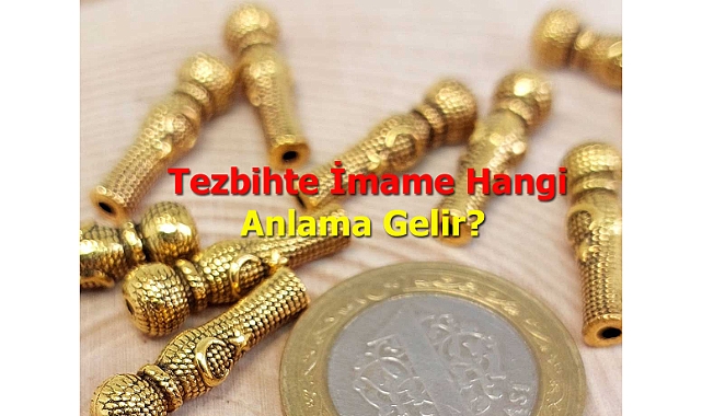 Tezbihte İmame Hangi Anlama Gelir?