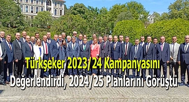 Türkşeker 2023/24 Kampanyasını Değerlendirdi, 2024/25 Planlarını Görüştü