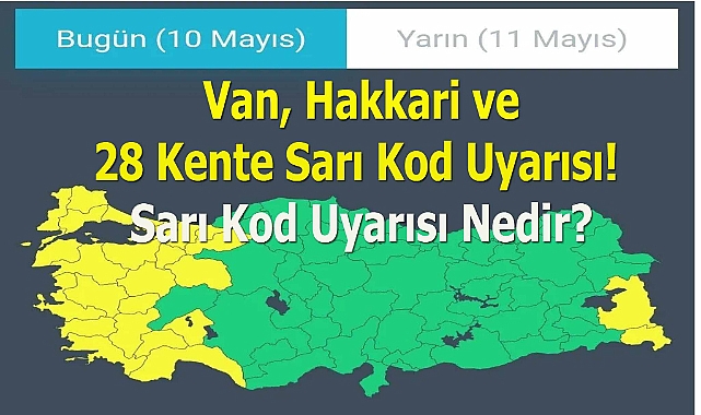 Van, Hakkari ve 28 Kente Sarı Kod Uyarısı! Sarı Kod Uyarısı Nedir?