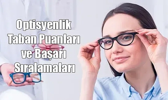 2024 İstanbul Atlas Üniversitesi Optisyenlik Taban Puanları ( Önlisans ) %50 İndirimli