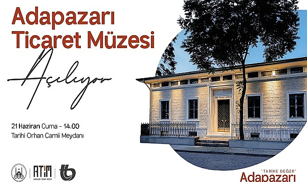 Adapazarı Ticaret Müzesi yarın açılacak