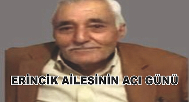 Ağrılı Erincek Ailesinin Acı günü