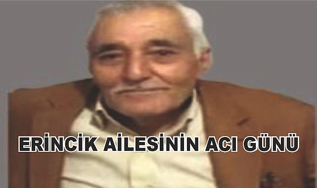 Ağrılı Erincek Ailesinin Acı günü