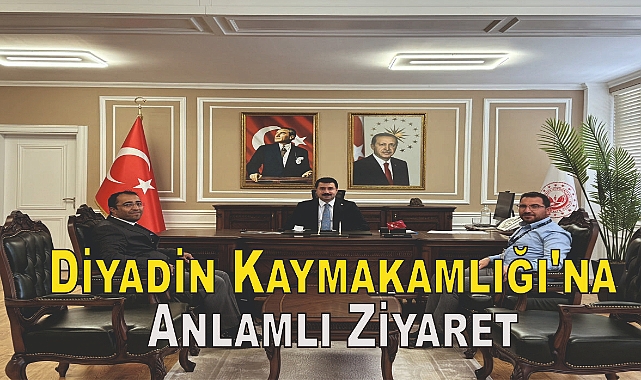 Diyadin Kaymakamlığı'na  Anlamlı Ziyaret