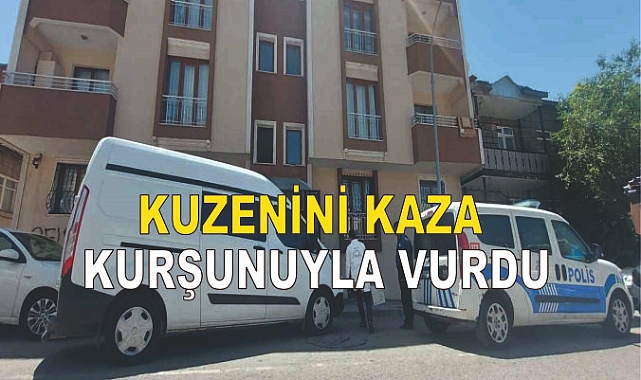 Kuzenini kaza kurşunuyla vurdu