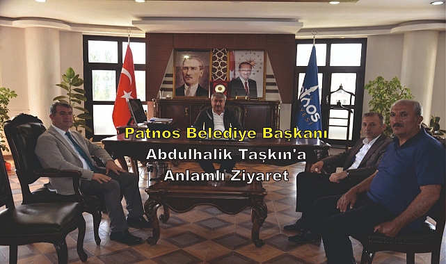 Patnos Belediye Başkanı Abdulhalik Taşkın'a Anlamlı Ziyaret