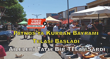 Patnos'ta Kurban Bayramı Telaşı Başladı: Aileleri Tatlı Bir Telaş Sardı