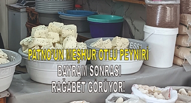 Patnos'un Meşhur Otlu Peyniri Bayram Sonrası Rağbet Görüyor!