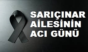 Patnoslu Sarıçınar Ailesinin Acı günü
