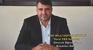 Vural YKS Sınavına Girecek Öğrencilere Başarılar Diledi