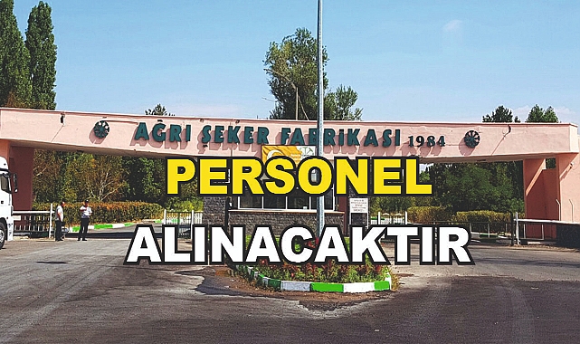 Ağrı Şeker Fabrikası Personel Alacaktır