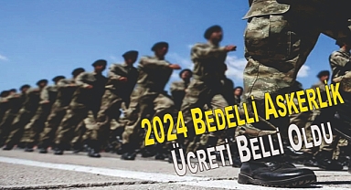 Bedelli Askerlik Ücreti Belli Oldu