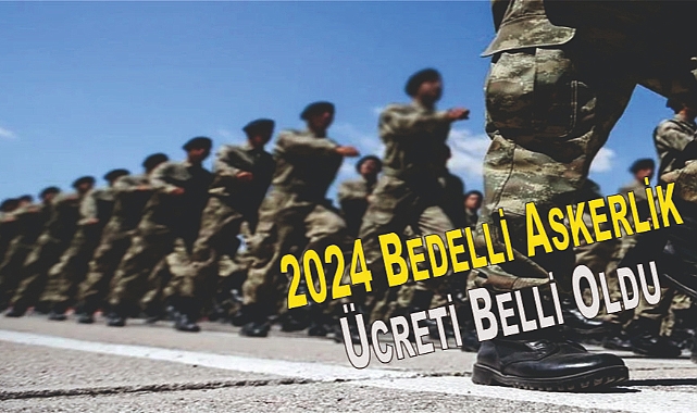 Bedelli Askerlik Ücreti Belli Oldu