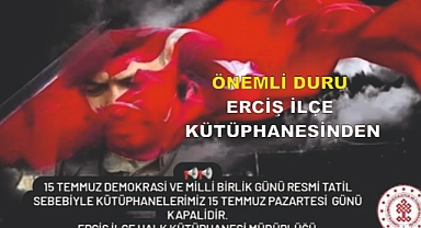 Dikkat! Erciş İlçe Kütüphanesi 15 Temmuz'da Kapalı!