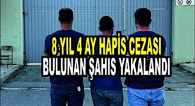 Hapis cezası bulunan şahıs yakalandı